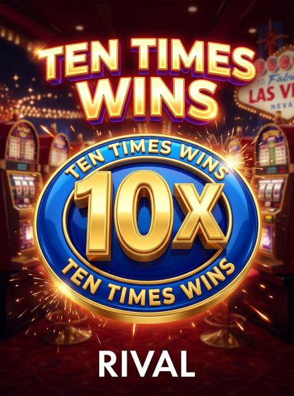 Ten Times Wins