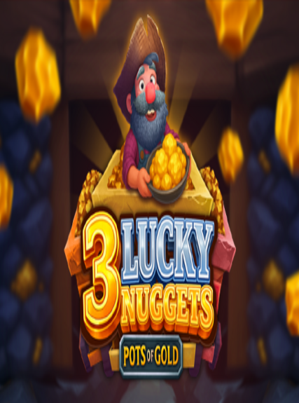 3 Lucky Nuggets