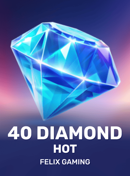 40 Diamond Hot