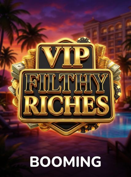 VIP Filthy Riches