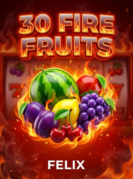 30 Fire Fruits