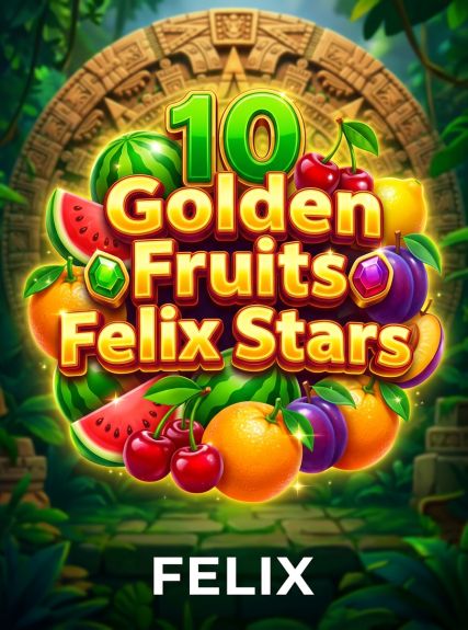 10 Golden Fruits Felix Stars
