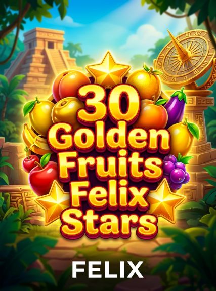 30 Golden Fruits Felix Stars