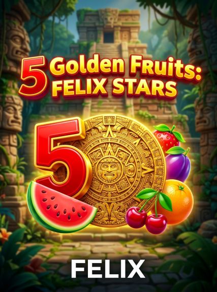 5 Golden Fruits: Felix Stars