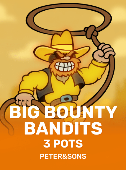 Big Bounty Bandits: 3 Pots