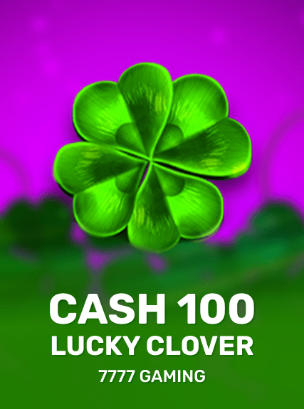 Cash 100 Lucky Clover