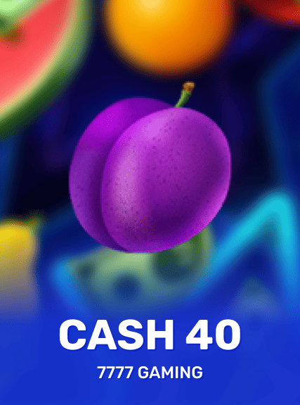 Cash 40