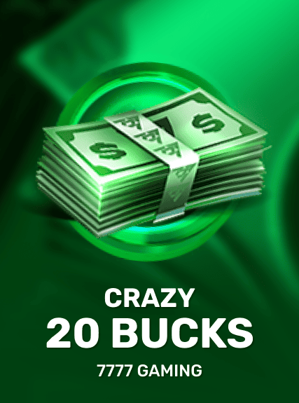 Crazy 20 Bucks