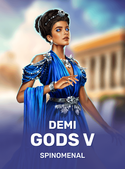 Demi Gods V