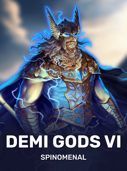 Demi Gods VI