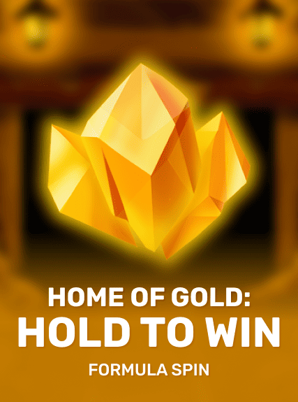 Home of Gold: Hold to Win