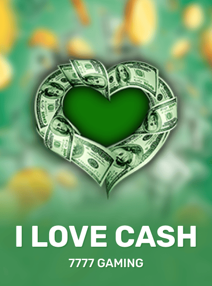 I Love Cash