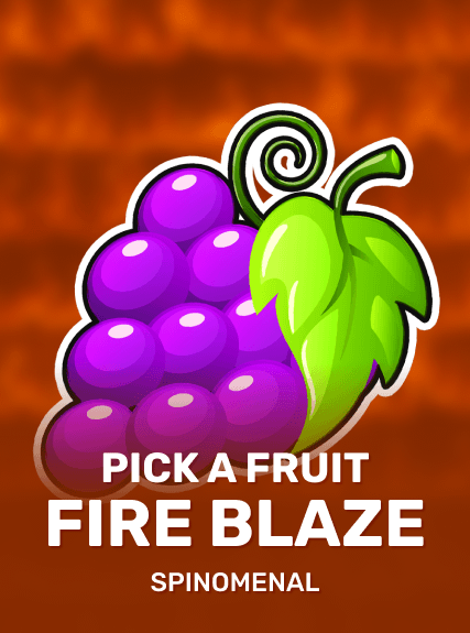 Pick a Fruit - Fire Blaze